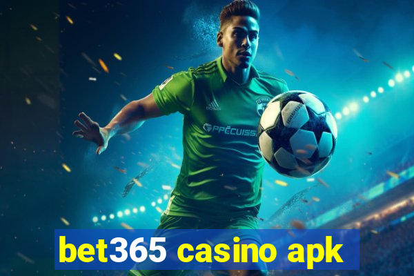 bet365 casino apk