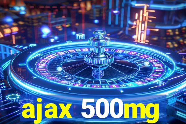 ajax 500mg