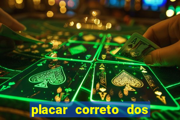 placar correto dos jogos de hoje