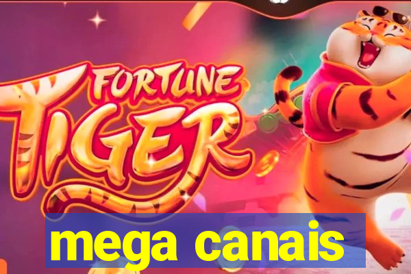 mega canais