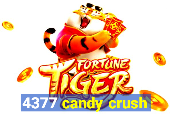 4377 candy crush