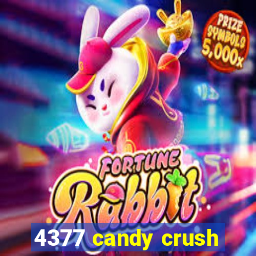 4377 candy crush