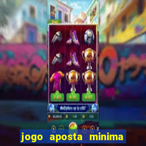 jogo aposta minima 1 real