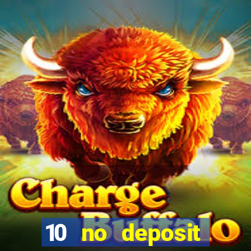 10 no deposit casino bonus