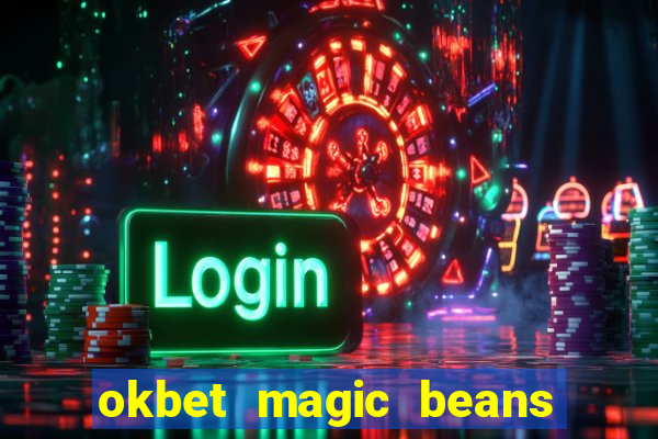 okbet magic beans online games