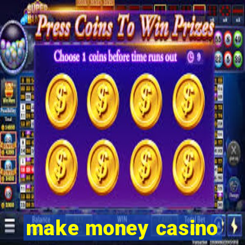 make money casino