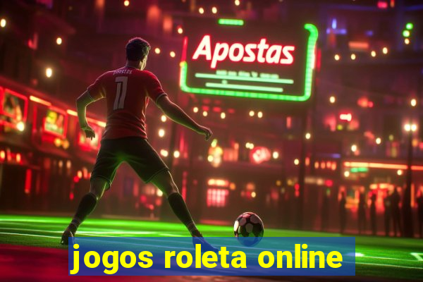 jogos roleta online