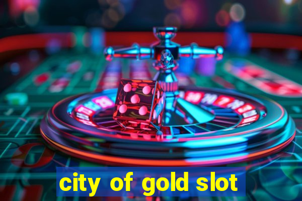 city of gold slot