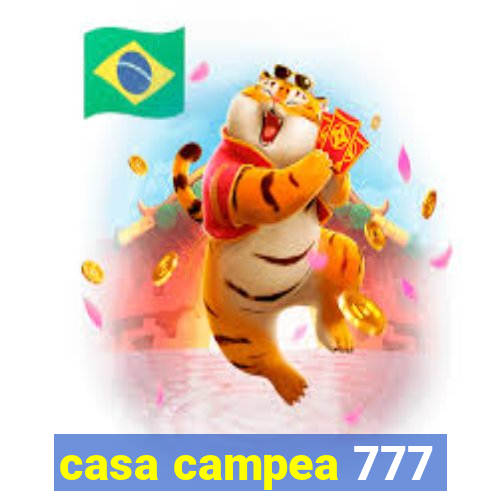 casa campea 777