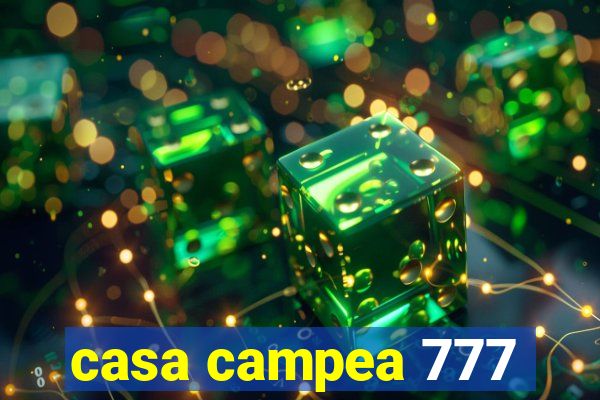 casa campea 777