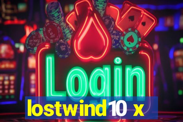 lostwind10 x