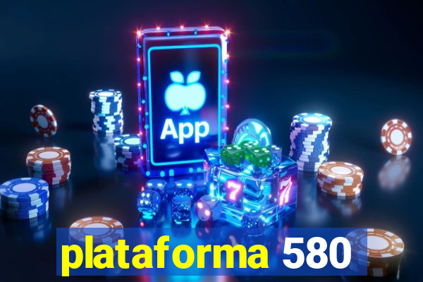 plataforma 580