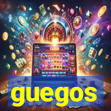 guegos