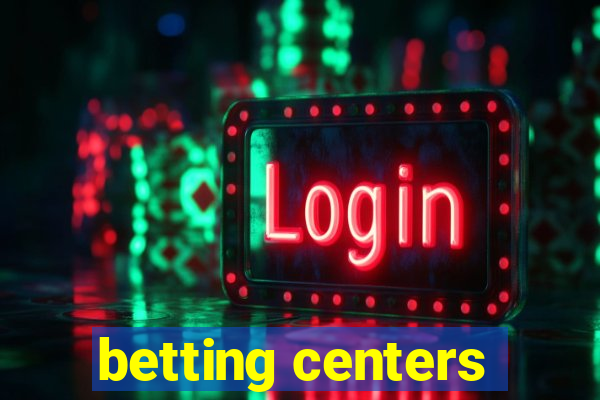 betting centers