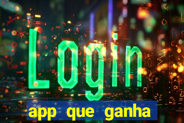 app que ganha dinheiro jogando