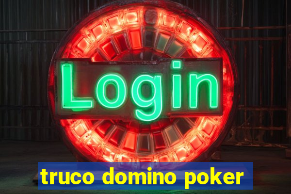 truco domino poker