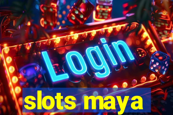 slots maya