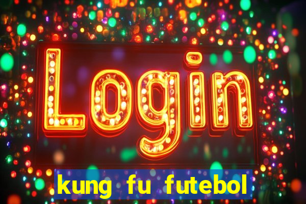 kung fu futebol clube dublado download utorrent