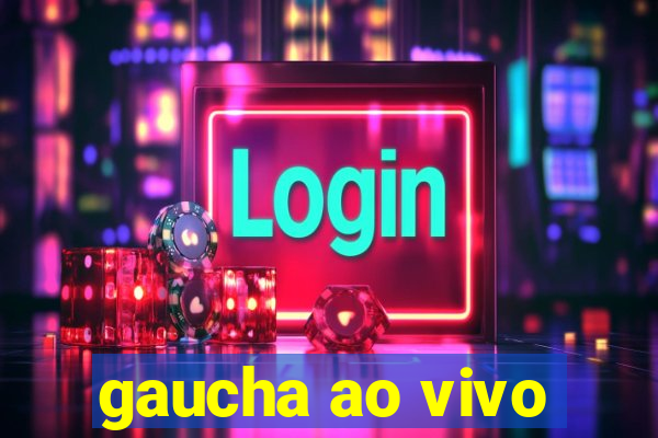 gaucha ao vivo