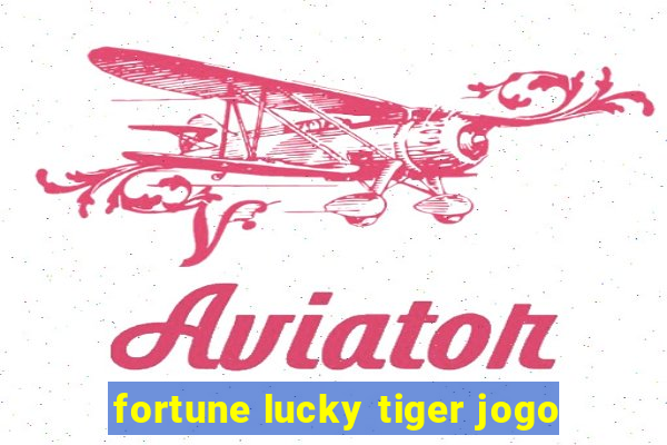 fortune lucky tiger jogo