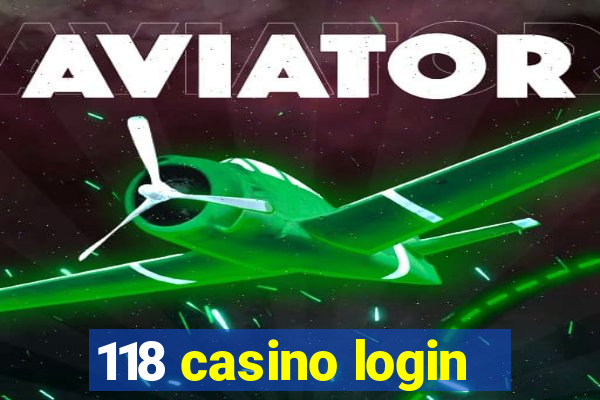 118 casino login