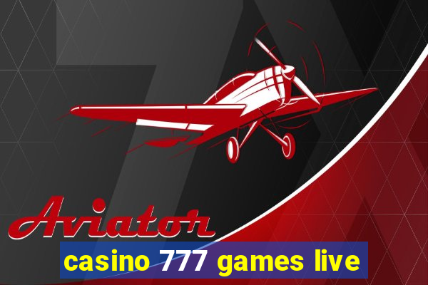 casino 777 games live