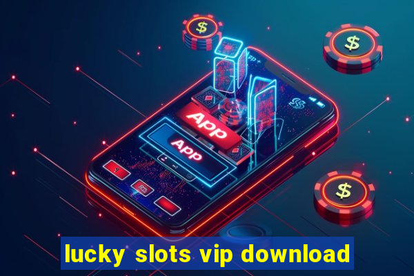 lucky slots vip download