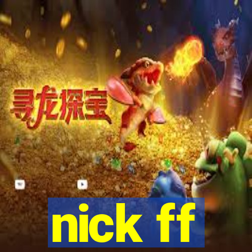 nick ff