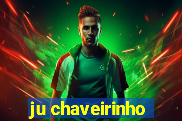 ju chaveirinho