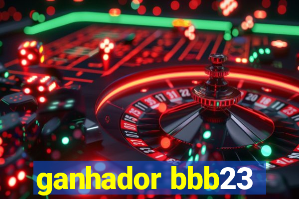 ganhador bbb23