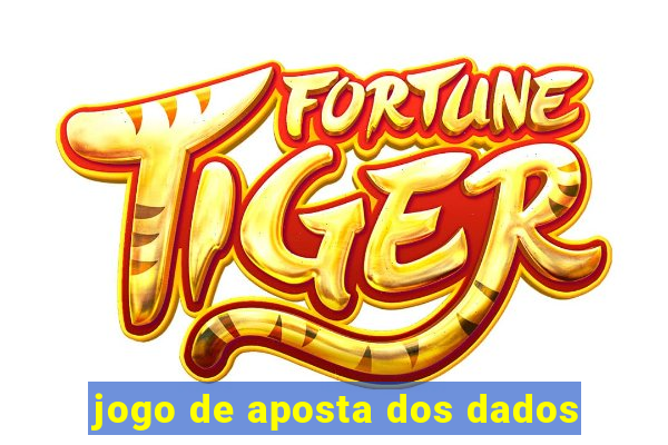 jogo de aposta dos dados