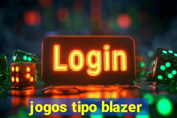 jogos tipo blazer