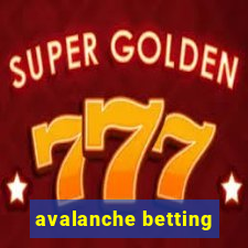 avalanche betting