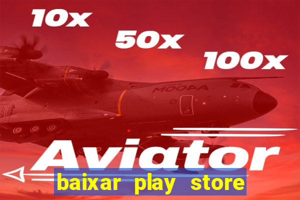 baixar play store para pc baixaki