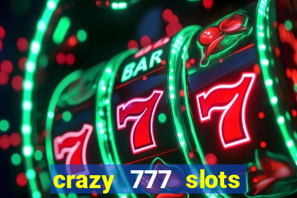 crazy 777 slots com br