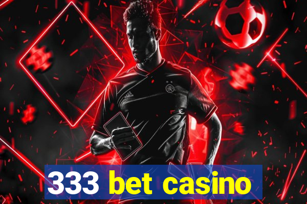 333 bet casino