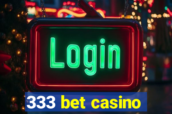 333 bet casino