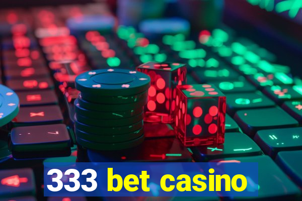 333 bet casino