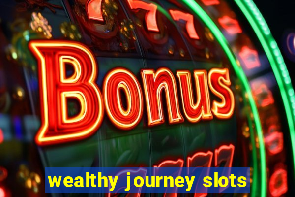 wealthy journey slots