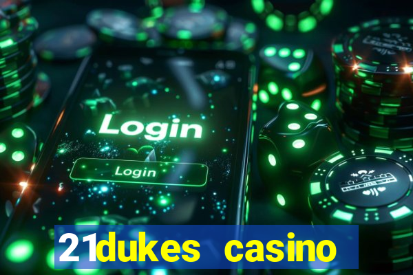 21dukes casino mobile app