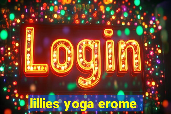 lillies yoga erome