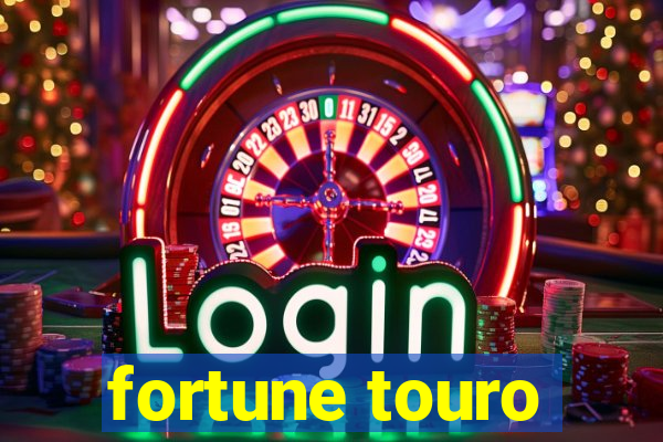 fortune touro