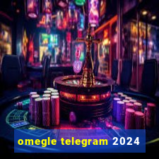 omegle telegram 2024