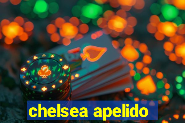 chelsea apelido