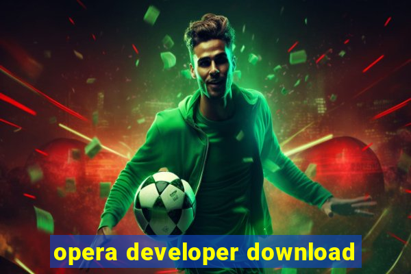 opera developer download