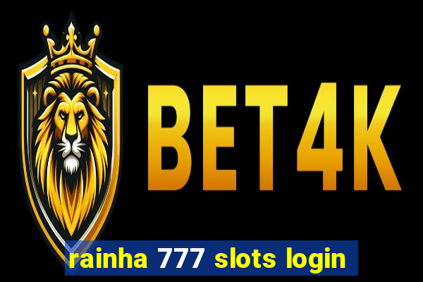 rainha 777 slots login