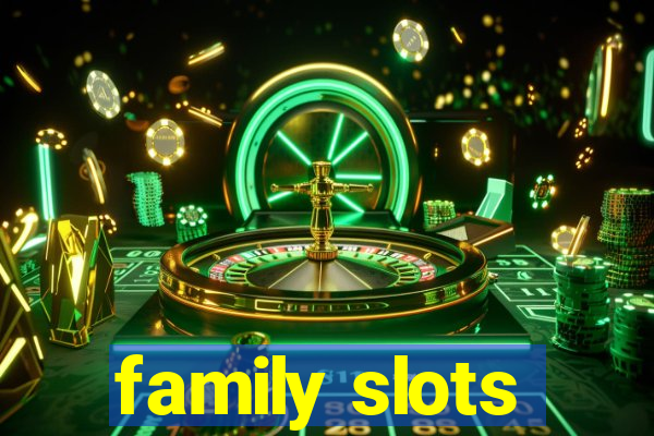 family slots