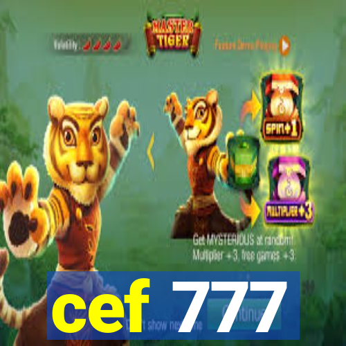 cef 777