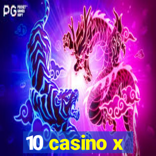 10 casino x