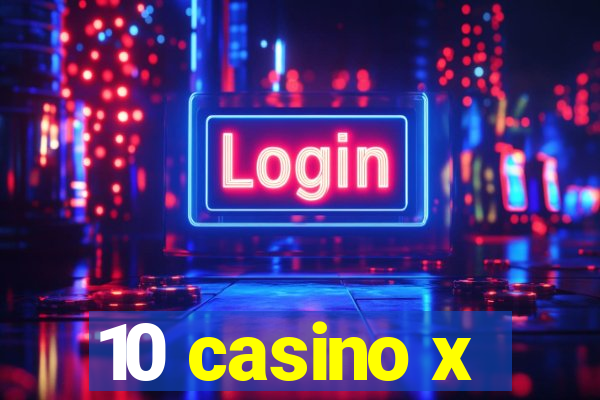 10 casino x